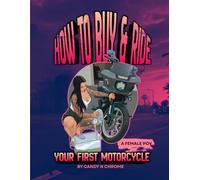 How to Buy & Ride Your First Motorcycle - A Female POV: Built Not Bought: She Rides