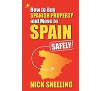 How to Buy Spanish Property and Move to Spain ... Safely