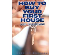 How To Buy Your First House: In 2025 - 2026 Seller's Market (Financial Freedom)