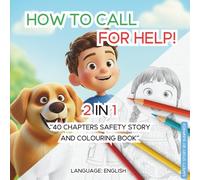 How to Call for Help!: Safety Skills for Kids: The Complete Guide for Children and Parents