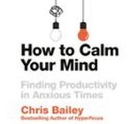 How to Calm Your Mind
