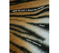 How to Cast a Beautiful Animal (Poetic Justice Institute)