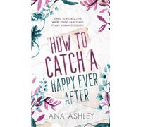 How to Catch a Happy Ever After: Special Edition: 7 (Chester Falls Special Edition Paperbacks)