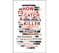 How to Catch a Killer: The Forensics of Crime