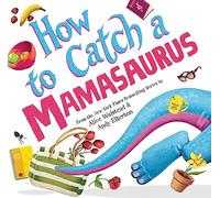 How to Catch a Mamasaurus