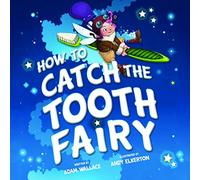 How to Catch the Tooth Fairy: 0