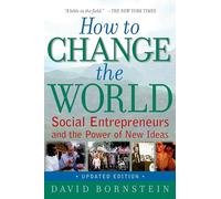 How to Change the World: Social Entrepreneurs and the Power of New Ideas, Updated Edition