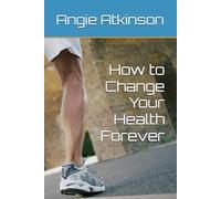 How to Change Your Health Forever: Overcoming self-sabotage so that you can stay consistent.