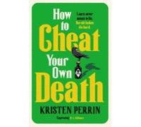 how to cheat your own death
