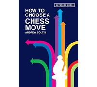 How to Choose a Chess Move (Batsford Chess)
