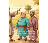 How to Choose a Path: A Clever Tale of One Question, Two Brothers, and the Right Path Home