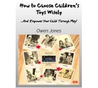How To Choose Childrens Toys Wisely (ebook)