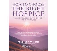 How to Choose The Right Hospice: A Compassionate Guide for Families