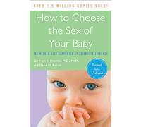 How to Choose the Sex of Your Baby: Fully revised and updated