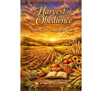 How to Choose Your Harvest and Feast Like a King: Faith is simply action taken on the Word of God.