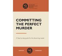 How to Commit the Perfect Murder - Blank “lined” Notebook: Committing the perfect murder: A hilarious fake book cover notebook for true crime and ... or office fun gift - blank lined journal