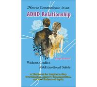 How to Communicate in an ADHD Relationship Without Conflict and Build Emotional Safety: A Workbook for Couples to Stop Overthinking, Improve ... Again (Life Lessons with Aoryn Thorval)
