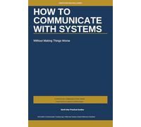How to Communicate with Systems (The Reentry Code Series)
