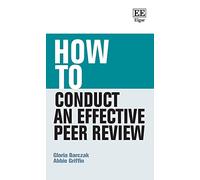 How to Conduct an Effective Peer Review (How To Guides)