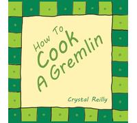 How To Cook A Gremlin