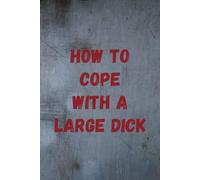 How To Cope With A Large D Notebook - Journals for Adults Funny - Gag Notebooks for Women - Best Friend Christmas Gifts: 120 Lined Pages at 6 x 9 Inches