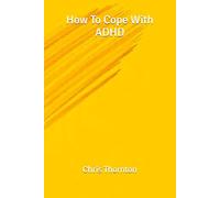 How To Cope With ADHD