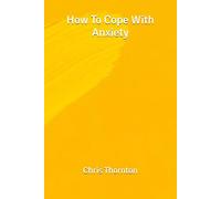 How To Cope With Anxiety