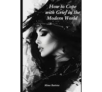 How to Cope With Grief in the Modern World