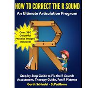 How to Correct R Sounds: A Speech Therapy Workbook with Fun Practice Images, Exercises and Activities