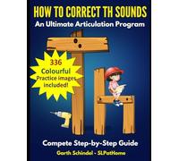 How to Correct Th Sounds: A Speech Therapy Workbook with Fun Practice Images, Exercises and Activities