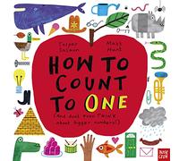 How to Count to ONE: (And Don't Even THINK About Bigger Numbers!)