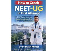 How to Crack NEET-UG in First Attempt: NCERT-Based Strategy, Study Plans & Mock Test Blueprint for Medical Aspirants