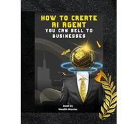 How to Create AI Agent: You can sell to business