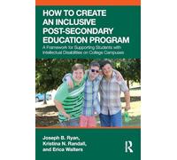 How to Create an Inclusive Post-Secondary Education Program: A Framework for Supporting Students with Intellectual Disabilities on College Campuses