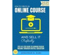 How To Create An Online Course And Sell It Profitably: (ebook)