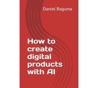 How to create digital products with AI