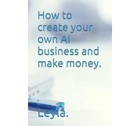 How to create your own AI business and make money. (How to: AI freelance)