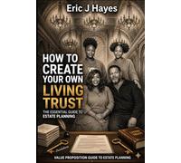 How to Create Your Own Living Trust: The Essential Guide to Estate Planning