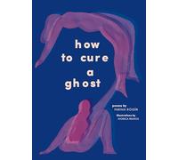 How to Cure a Ghost: Fariha Róisín
