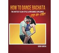 How to Dance BACHATA: The Hottest Club Style Latin Dance Explained Step by Step!