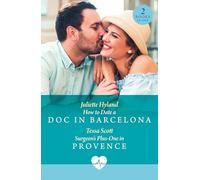 How To Date A Doc In Barcelona / Surgeon's Plus-One In Provence: 2 new fake dating romances perfect for fans of Mediterranean escapes and medical drama in 2026!