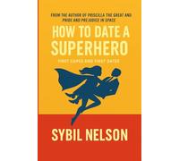 How to Date a Superhero