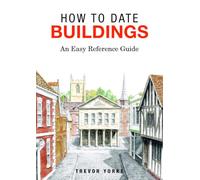 How to Date Buildings: An Easy Reference Guide