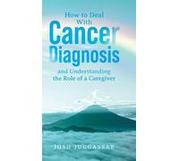 How to Deal With Cancer Diagnosis and Understanding the Role of a Caregiver