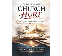 HOW TO DEAL WITH CHURCH HURT: The Spirit Versus The Person