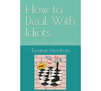 How to Deal With Idiots: (As Far as Posible…) Simplified Stoicism