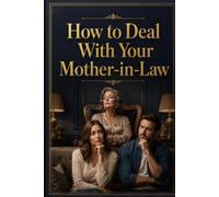 How to Deal With Your Mother-in-Law: Hilarious gag gift notebook with the ultimate mother-in-law survival guide inside