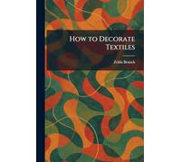 How to Decorate Textiles