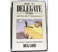 How to Delegate Work and Ensure It's Done Right (4 tape set)