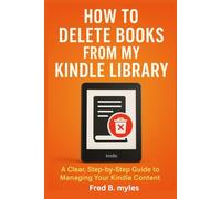 How to Delete Books from My Kindle Library: A Clear, Step-by-Step Guide to Managing Your Kindle Content